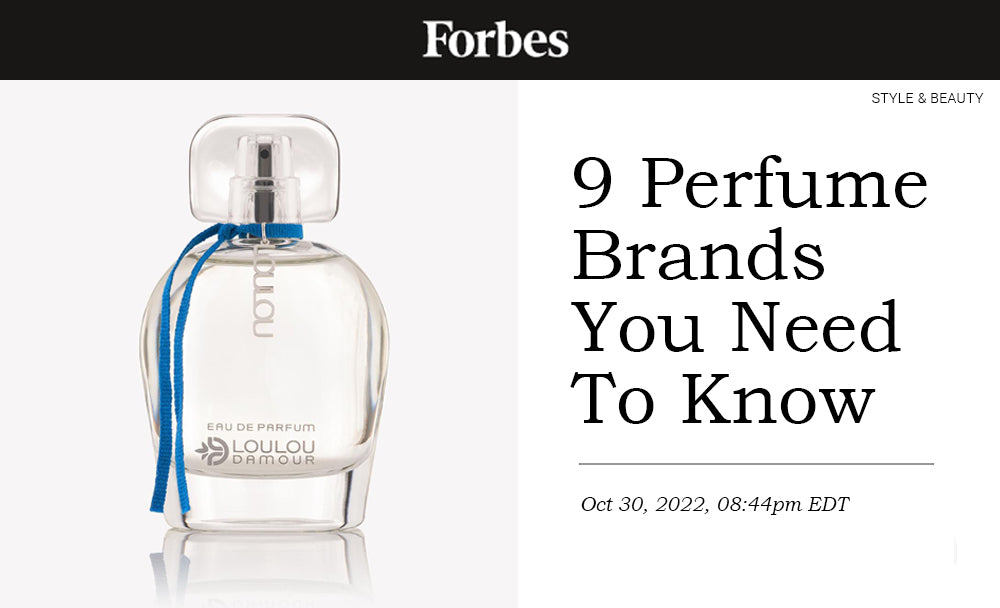 Forbes – 9 Perfume Brands You Need To Know – LOULOU DAMOUR